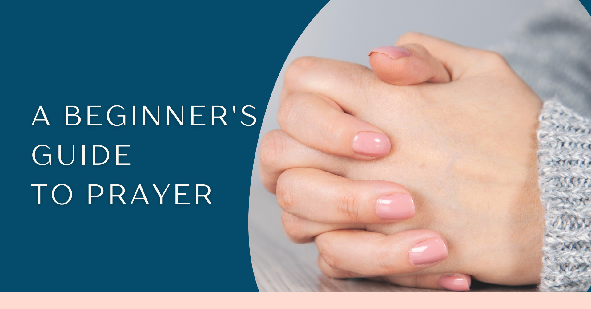 Prayer Made Simple: A Beginner's Guide – Bible Study Collective